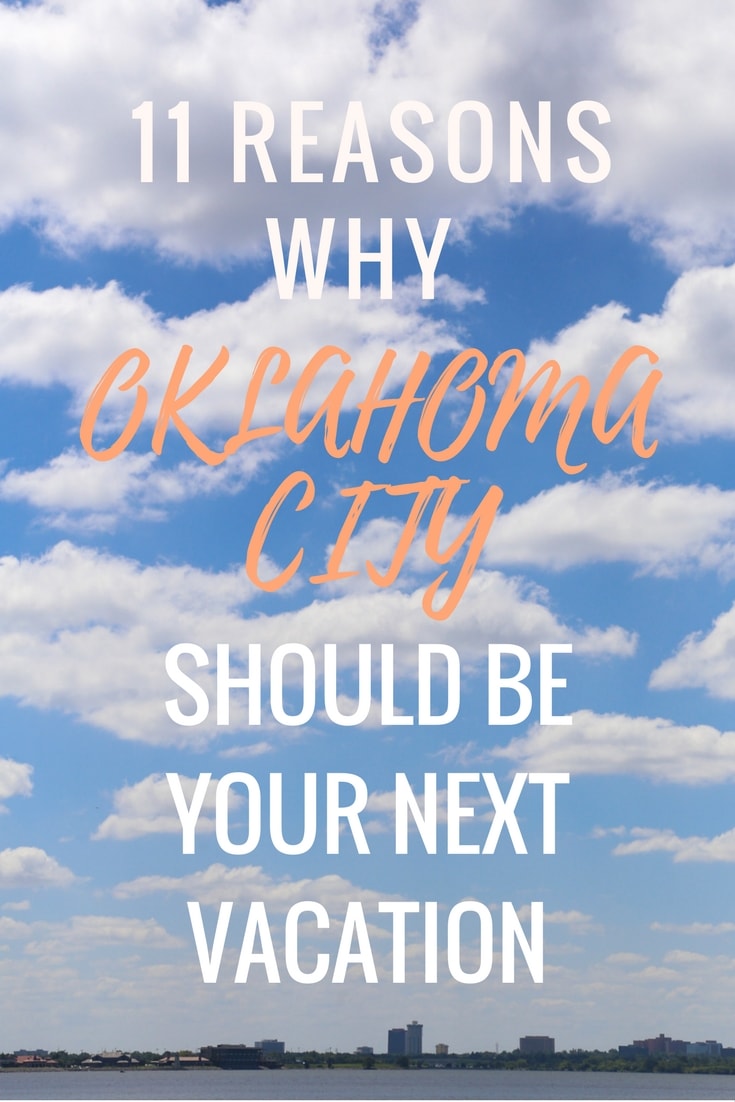 11 Reasons You Should Visit Oklahoma City on Your Next Vacation