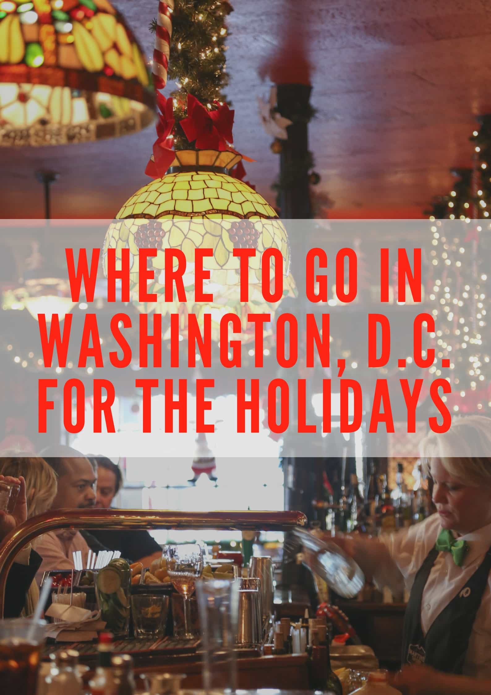 Doing the Holidays in Washington, D.C.