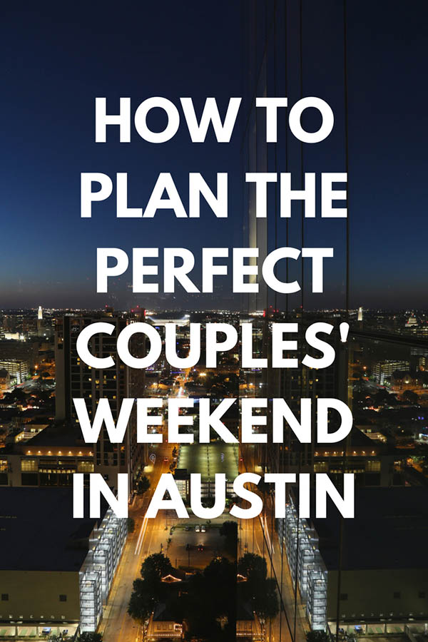 A Weekend Guide to Austin, Texa