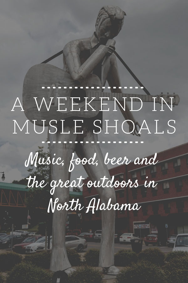 How to Do a Weekend in Muscle Shoals, Alabama