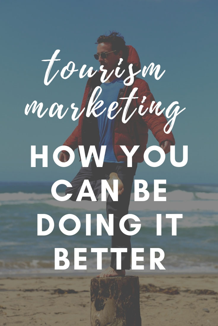 How Tourism Boards Are Doing Marketing Wrong