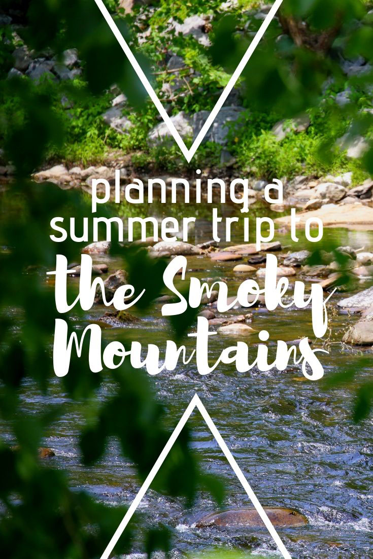 Planning a Summer Trip to the Smoky Mountains in Tennessee