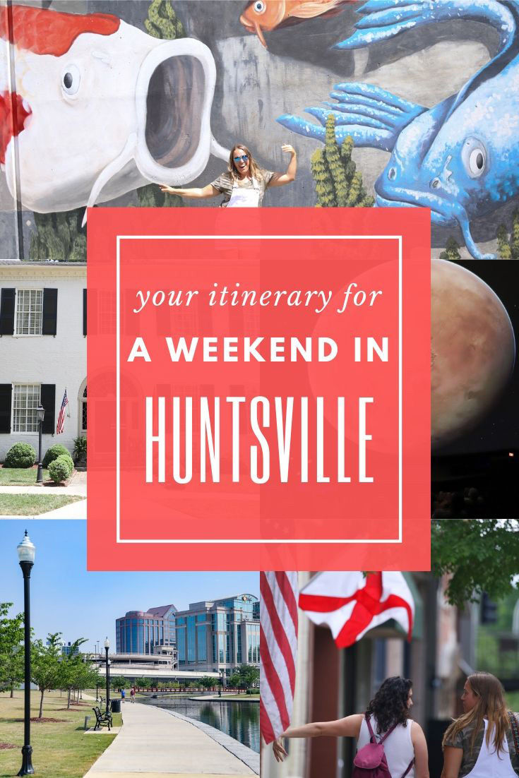 A Perfect Weekend in Huntsville, Alabama