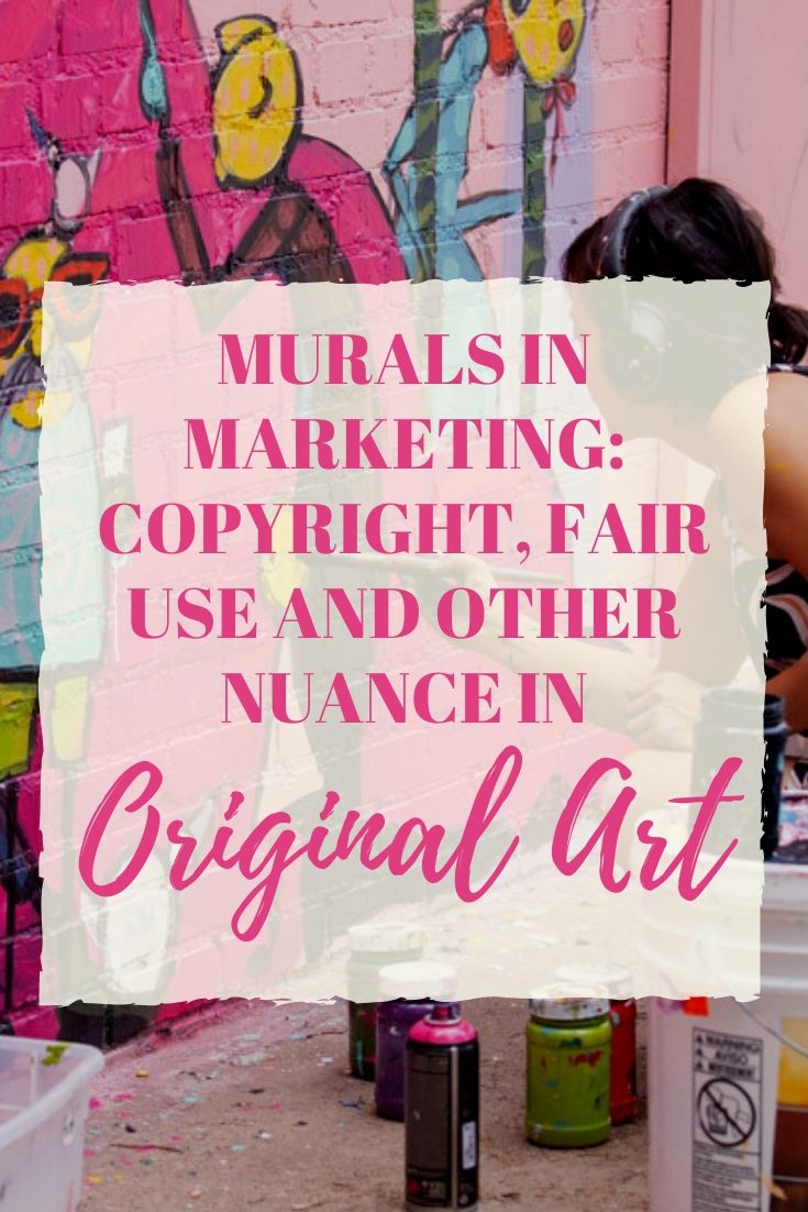 Murals in Marketing: What's Fair Use and What's Copyright Infringement