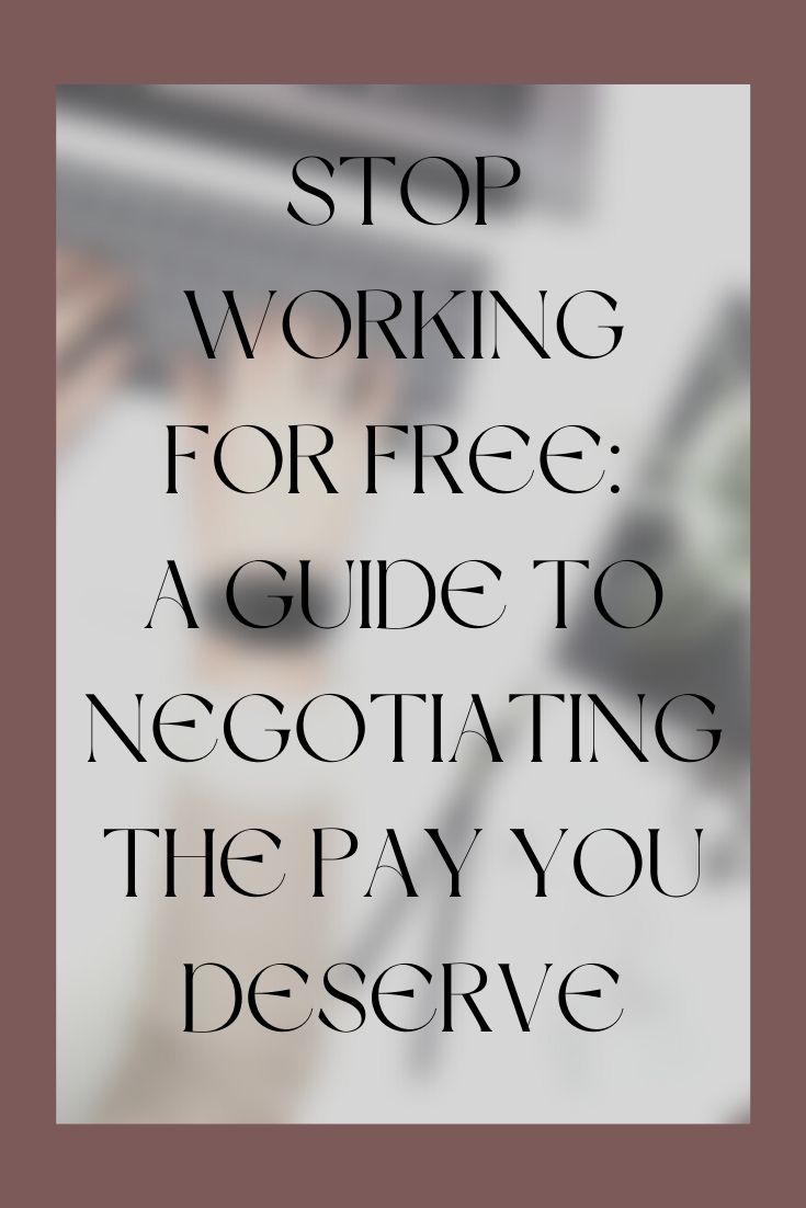 Stop Working for Free: A Guide to Negotiating Your Worth