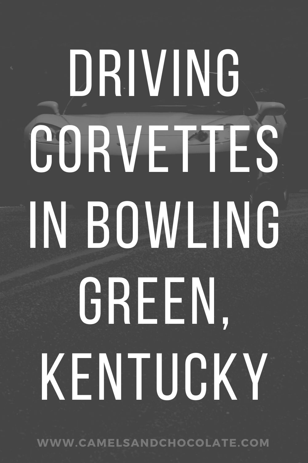 How to Drive a Corvette in Bowling Green, Kentucky