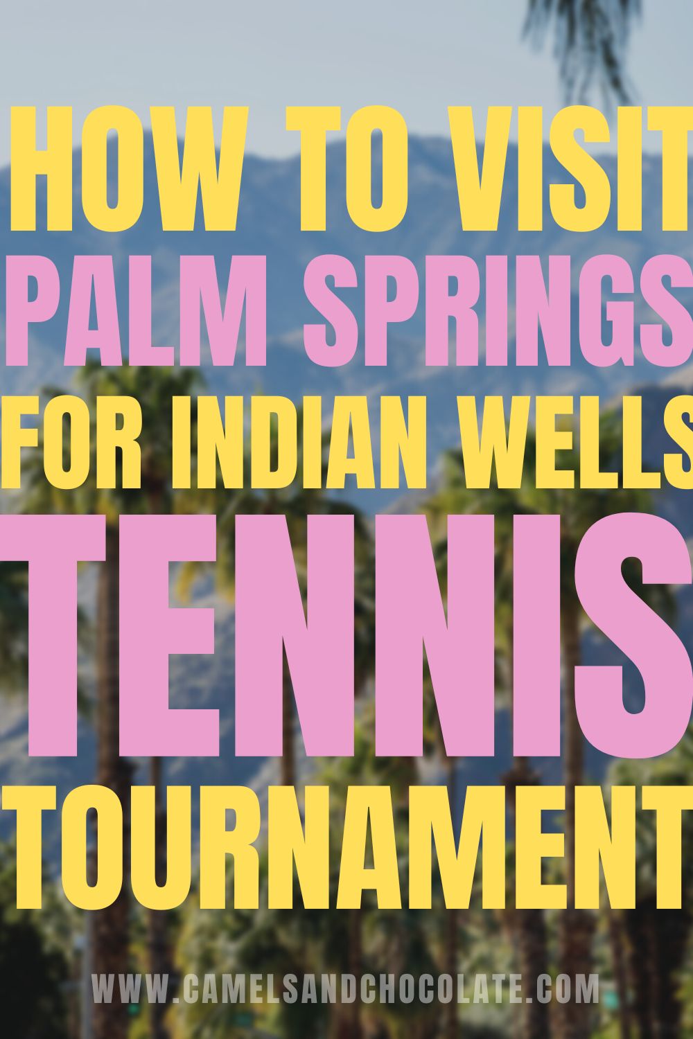 How to Plan a Trip to Indian Wells Tennis Tournament
