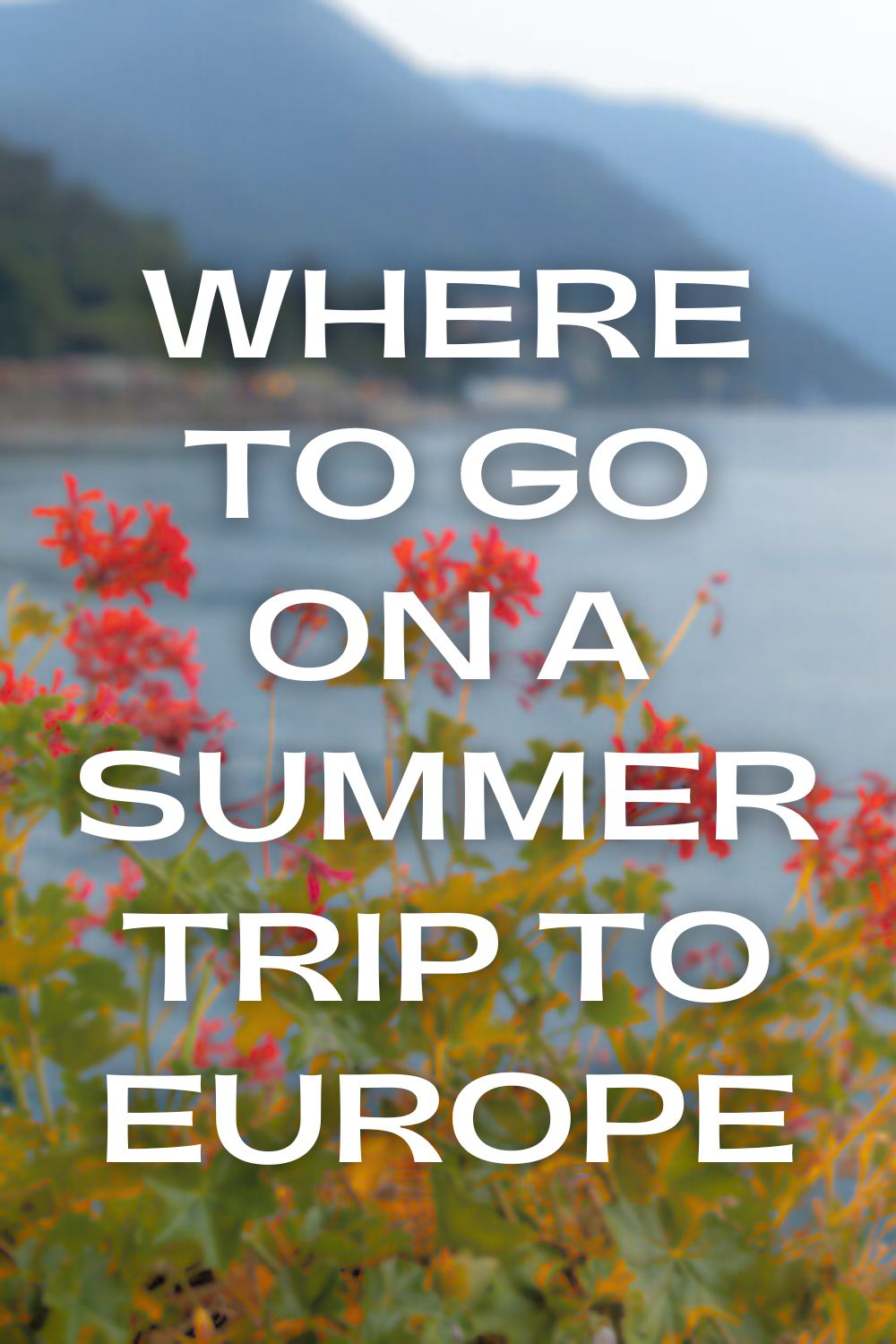 How to Plan a Summer Trip in Europe