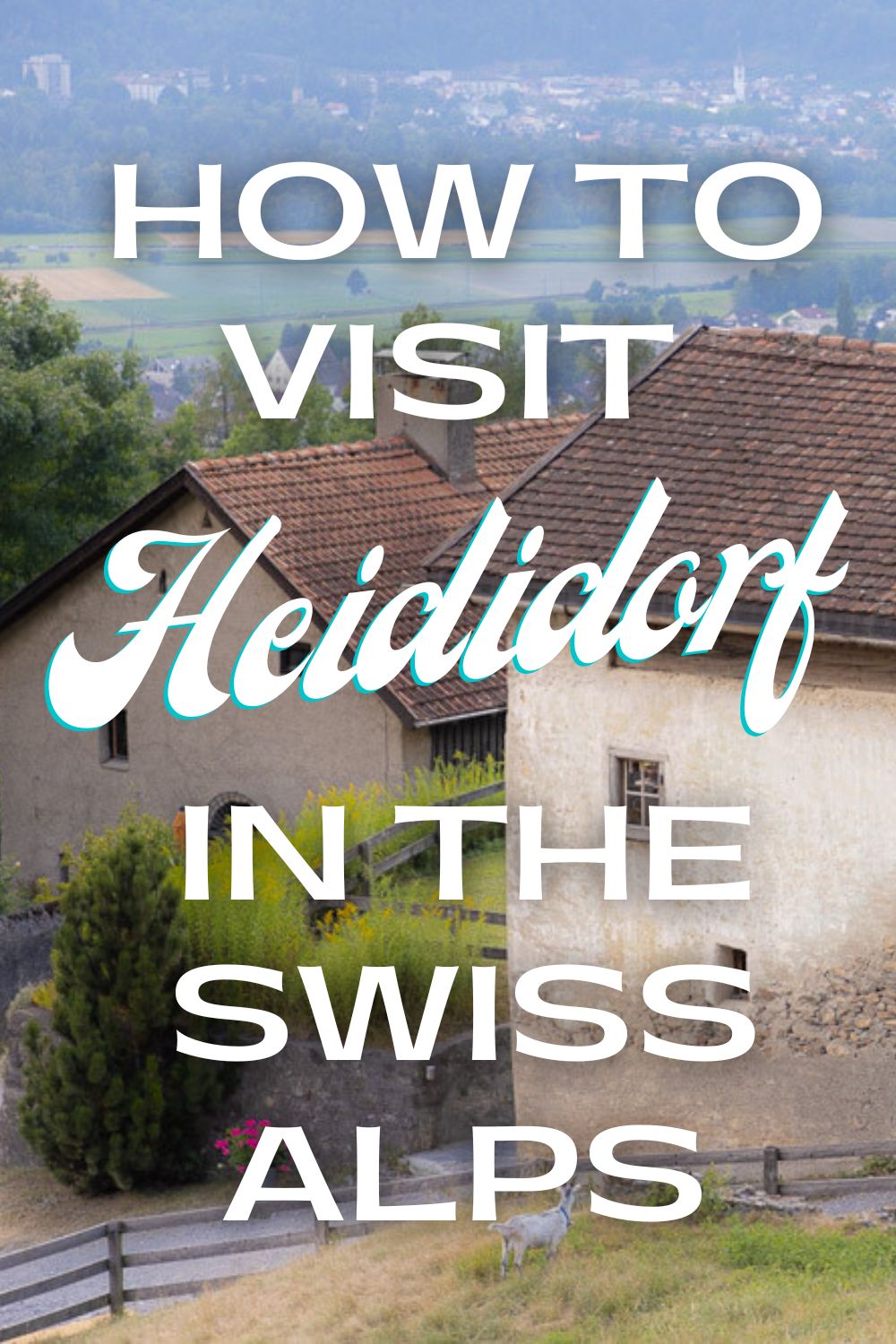 Visiting Heidiland, Heidi's childhood home, in Switzerland